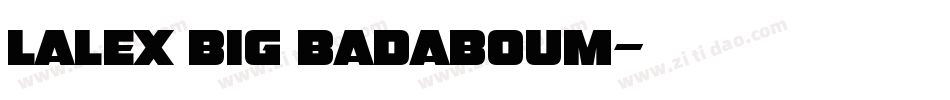 Lalex Big Badaboum字体转换